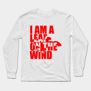 I Am A Leaf On The Wind (red) Long Sleeve T-Shirt